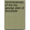 Reminiscences Of The Rev. George Allen Of Worcester by Franklin p. Rice