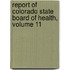Report of Colorado State Board of Health, Volume 11