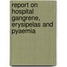 Report on Hospital Gangrene, Erysipelas and Pyaemia door Middleton Goldsmith