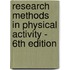 Research Methods In Physical Activity - 6th Edition