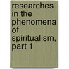 Researches in the Phenomena of Spiritualism, Part 1 door William Crookes