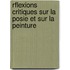 Rflexions Critiques Sur La Posie Et Sur La Peinture