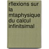 Rflexions Sur La Mtaphysique Du Calcul Infinitsimal door Lazare Carnot