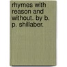 Rhymes With Reason And Without. By B. P. Shillaber. door Benjamin Penhallow Shillaber
