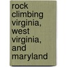 Rock Climbing Virginia, West Virginia, and Maryland door Eric J. Horst