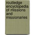 Routledge Encyclopedia Of Missions And Missionaries