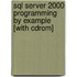 Sql Server 2000 Programming By Example [with Cdrom]