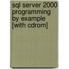 Sql Server 2000 Programming By Example [with Cdrom] door Fernando Guerrero
