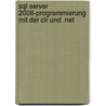 Sql Server 2008-programmierung Mit Der Clr Und .net door Thorsten Kansy