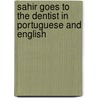 Sahir Goes To The Dentist In Portuguese And English door Thando McLaren
