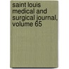 Saint Louis Medical and Surgical Journal, Volume 65 door Onbekend