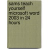 Sams Teach Yourself Microsoft Word 2003 In 24 Hours door Heidi Steele