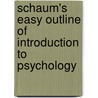 Schaum's Easy Outline Of Introduction To Psychology door Arno F. Wittig
