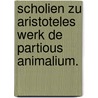 Scholien Zu Aristoteles Werk De Partious Animalium. door Bernhard August Langkavel
