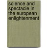 Science And Spectacle In The European Enlightenment door Onbekend