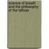 Science Of Breath And The Philosophy Of The Tattvas door R?ma Pras?da