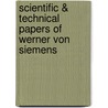 Scientific & Technical Papers of Werner Von Siemens by Werner von Siemens