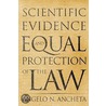 Scientific Evidence and Equal Protection of the Law door Angelo N. Ancheta