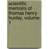 Scientific Memoirs of Thomas Henry Huxley, Volume 1 door Thomas Henry Huxley