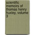 Scientific Memoirs of Thomas Henry Huxley, Volume 3