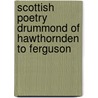 Scottish Poetry Drummond Of Hawthornden To Ferguson door Sir George Douglas