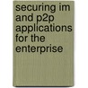 Securing Im and P2P Applications for the Enterprise door Paul Piccard