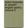 Select Beauties Of Ancient English Poetry, Volume 2 door Henry Headley