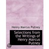 Selections From The Writings Of Henry Marcus Putney door Henry Marcus Putney