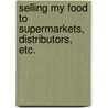 Selling My Food To Supermarkets, Distributors, Etc. door Kunmi Oluleye