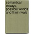 Semantical Essays, Possible Worlds and Their Rivals