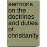 Sermons On The Doctrines And Duties Of Christianity door Onbekend