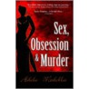 Sex, Obsession and Murder Sex, Obsession and Murder door Adele Medolla