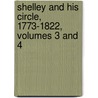 Shelley and His Circle, 1773-1822, Volumes 3 and 4 door Professor Percy Bysshe Shelley