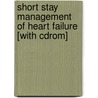 Short Stay Management Of Heart Failure [with Cdrom] door W. Frank Peacock