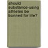 Should Substance-Using Athletes Be Banned for Life?