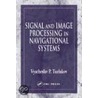 Signal and Image Processing in Navigational Systems by Vyacheslav Tuzlukov