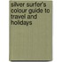 Silver Surfer's Colour Guide To Travel And Holidays