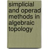 Simplicial And Operad Methods In Algebraic Topology door Smirnov