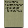 Simulation elektronischer Schaltungen mit Micro-Cap door Joachim Vester
