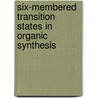Six-Membered Transition States in Organic Synthesis by Jaemoon Yang