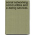 Social Networking Communities and E-Dating Services
