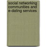 Social Networking Communities and E-Dating Services door Kristina Setzekorn