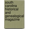 South Carolina Historical And Genealogical Magazine by South Carolina Historical Society