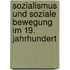 Sozialismus Und Soziale Bewegung Im 19. Jahrhundert