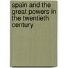 Spain and the Great Powers in the Twentieth Century door Sebastian Balfour