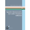 Spanish administrative law under European influence door Onbekend