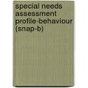 Special Needs Assessment Profile-Behaviour (Snap-B) by Rob Long