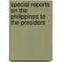 Special Reports on the Philippines to the President