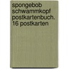 SpongeBob Schwammkopf Postkartenbuch. 16 Postkarten by Stephen Hillenburg