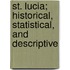 St. Lucia; Historical, Statistical, and Descriptive